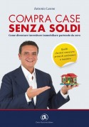 Compra case senza soldi: Come diventare investitore immobiliare partendo da zero