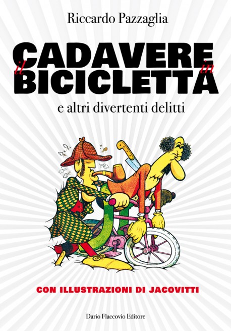 Il Cadavere In Bicicletta E Altri Divertenti Delitti