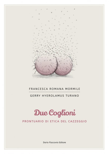 Due coglioni - Prontuario di etica del cazzeggio