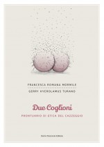 Due coglioni - Prontuario di etica del cazzeggio