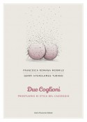 Due coglioni - Prontuario di etica del cazzeggio