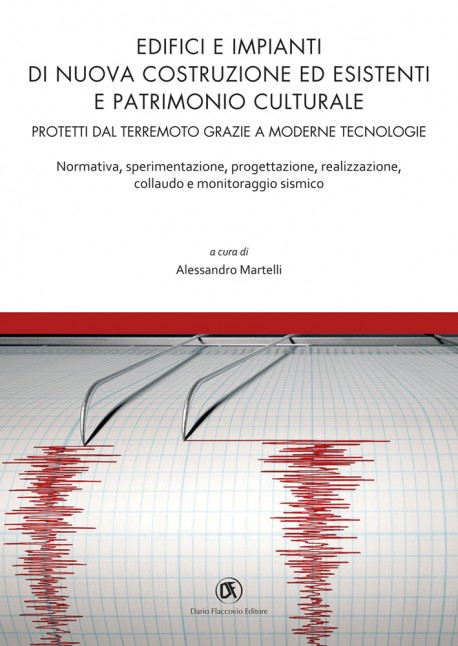 Edifici e impianti di nuova costruzione ed esistenti e patrimonio culturale protetti dal terremoto grazie a moderne tecnologie