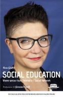 Social Education: Vivere Senza Rischi Internet e i Social Network