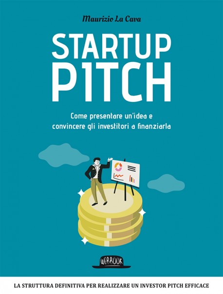 Startup Pitch: Come Presentare Un’Idea e Convincere Gli Investitori a Finanziarla 