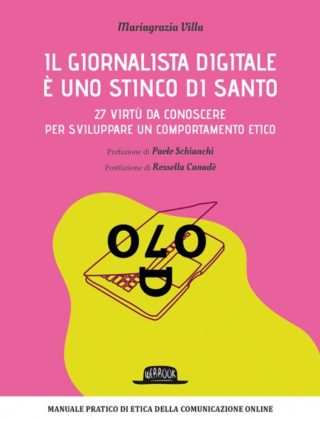 Il Giornalista Digitale È Uno Stinco Di Santo: 27 Virtù Da Conoscere Per Sviluppare Un Comportamento Etico