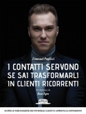 I Contatti Servono Se Sai Trasformarli In Clienti Ricorrenti