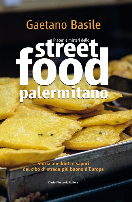 Piaceri e misteri dello Street Food palermitano