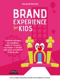 Brand Experience for Kids: Il Metodo Innovativo Per Progettare Eventi di Successo Con Bambini e Famiglie