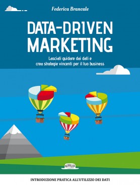 Data-Driven Marketing: Crea Strategie Vincenti Grazie All'Utilizzo Dei Dati