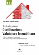 Guida all’esame di certificazione valutatore immobiliare: Norme UNI 11558:2014e prassi di riferimento UNI/PdR 19:2016