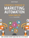 Strategie e tecniche di Marketing Automation: GUIDA PRATICA
