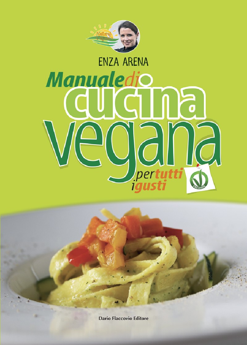 Natural Vegando: Manuale di cucina vegana per tutti i gusti - Dario  Flaccovio Editore