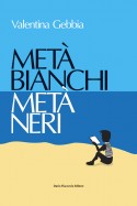 Metà bianchi metà neri