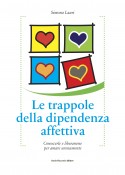 Le trappole della dipendenza affettiva