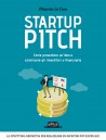 Startup Pitch: Come Presentare Un’Idea e Convincere Gli Investitori a Finanziarla 
