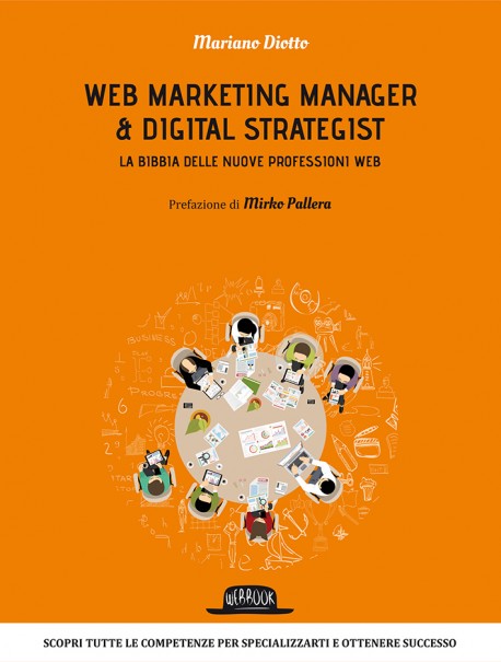 Web Marketing Manager & Digital Strategist: La bibbia delle nuove professioni Web