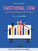 Emotional CRM. Strategie di marketing relazionale per PMI ed e-commerce