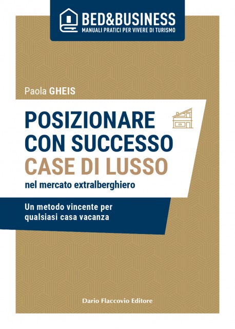 Posizionare con successo case di lusso nel mercato extra alberghiero