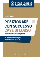 Posizionare con successo case di lusso nel mercato extra alberghiero