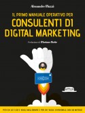 Il primo manuale operativo per Consulenti di Web Marketing