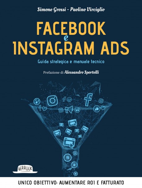 Facebook e Instagram Ads: Guida Strategica e Manuale Tecnico