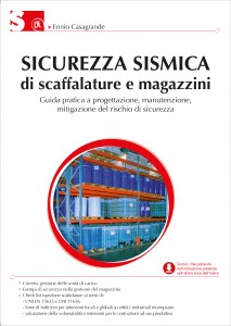 Sicurezza sismica di scaffalature e magazzini - Guida pratica a progettazione, manutenzione, mitigazione del rischio e sicurezza