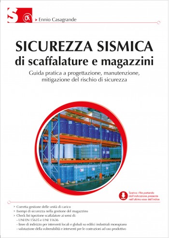 Sicurezza sismica di scaffalature e magazzini - Guida pratica a progettazione, manutenzione, mitigazione del rischio e sicurezza