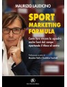Sport Marketing Formula - Come fare vincere la squadra anche fuori dal campo riportando il tifoso al centro