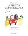 La felicità contromano - Come convivere con la sortebuttana