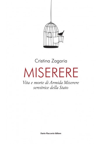 Miserere. Vita e morte di Armida Miserere servitrice dello Stato