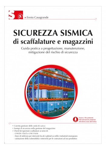 Sicurezza sismica di scaffalature e magazzini - Guida pratica a progettazione, manutenzione, mitigazione del rischio e sicurezza