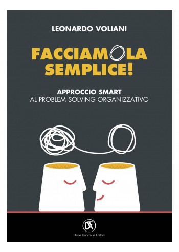 Facciamola semplice! Approccio smart al problem solving organizzativo - copertina