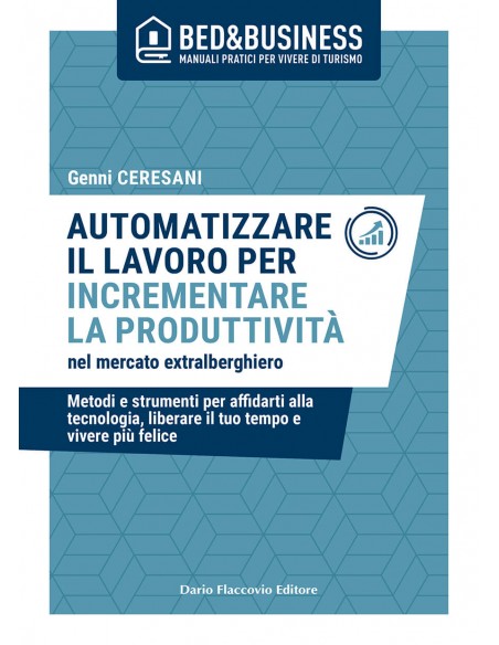 Automatizzare il lavoro per incrementare la produttività nel mercato extralberghiero