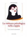 La violenza psicologica nella coppia - Cosa c’è prima di un femminicidio