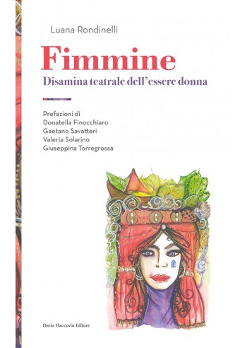 Fimmine. Disamina teatrale dell'essere donna