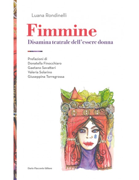 Fimmine. Disamina teatrale dell'essere donna