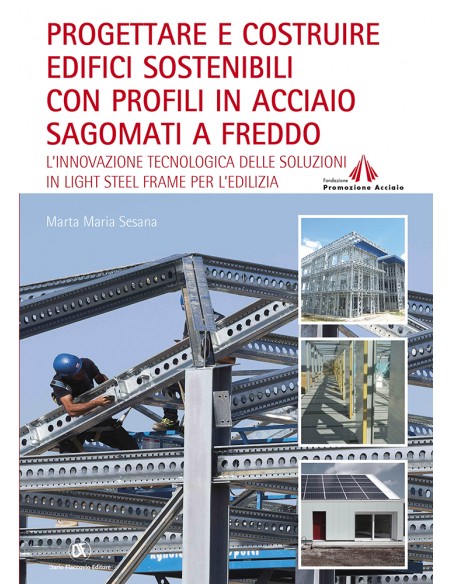 Progettare e costruire edifici sostenibili con profili in acciaio sagomati a freddo