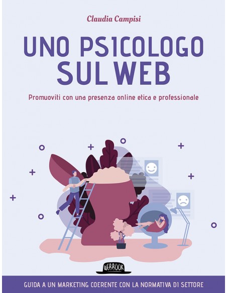 Uno psicologo sul web. Promuoviti con una presenza online  etica e professionale