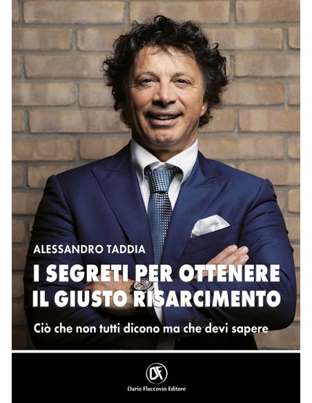 I segreti per ottenere il giusto risarcimento. Ciò che non tutti dicono ma che devi sapere