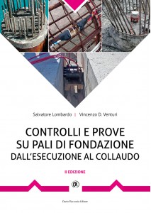 Controlli e prove su pali di fondazione dall'esecuzione al collaudo