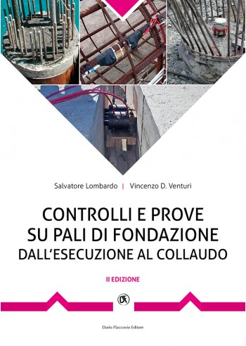 Controlli e prove su pali di fondazione dall'esecuzione al collaudo