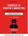 STRATEGIE DI VENDITA E MARKETING. Contiene gli innovativi modelli della SALES STRATEGY DESIGN® e della SALES STRATEGY MATRIX®