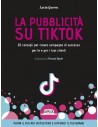 La pubblicità su TikTok. 20 consigli per creare campagna di successo per te e per i tuoi clienti