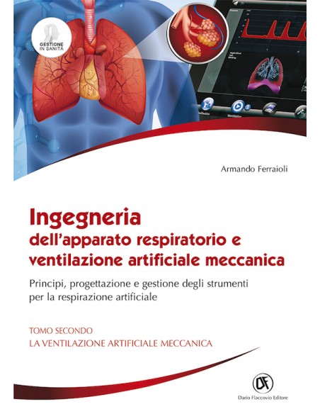 Ingegneria dell’apparato respiratorio e ventilazione artificiale meccanica - Tomo II