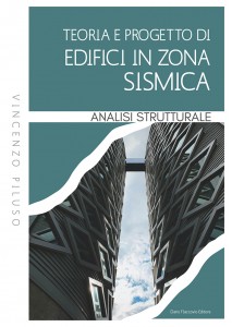 Teoria e Progetto di Edifici in Zona Sismica. Analisi strutturale.