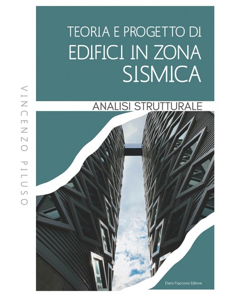 Teoria e Progetto di Edifici in Zona Sismica. Analisi strutturale.