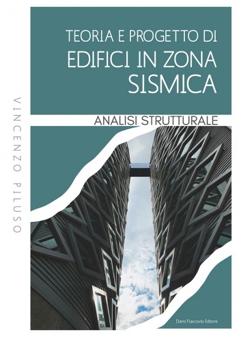 Teoria e Progetto di Edifici in Zona Sismica. Analisi strutturale.