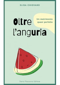 Oltre l'anguria. Un matrimonio quasi perfetto