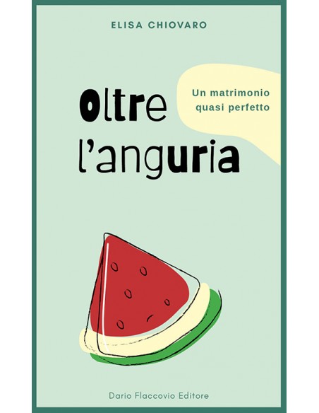 Oltre l'anguria. Un matrimonio quasi perfetto