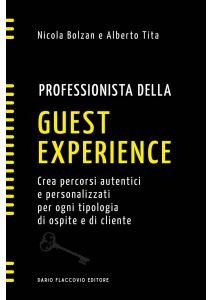 Professonista della guest experience. Crea percorsi autentici e personalizzati per ogni tipologia di cliente